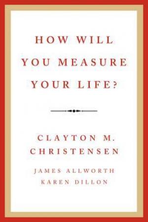 How Will You Measure Your Life? Free PDF Download