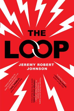 The Loop by Jeremy Robert Johnson Free PDF Download