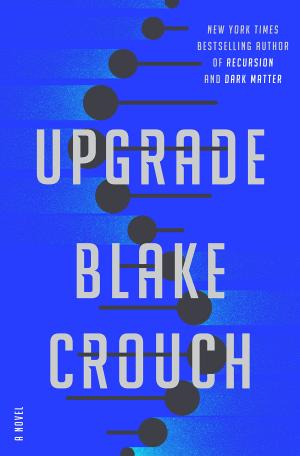Upgrade by Blake Crouch Free Download