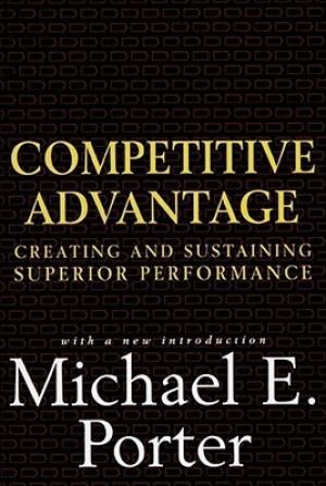 Competitive Advantage by Michael E. Porter Free Download