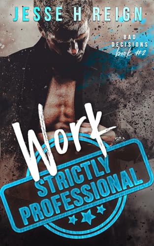 Work: Strictly Professional (Bad Decisions #2) Free PDF Download
