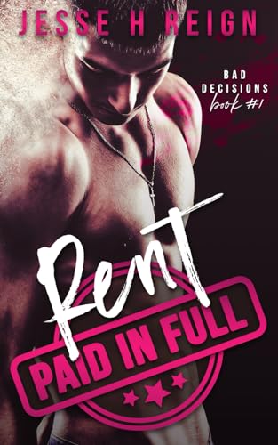Rent: Paid in Full (Bad Decisions #1) Free PDF Download