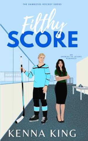 Filthy Score (Hawkeyes Hockey #2) Free PDF Download