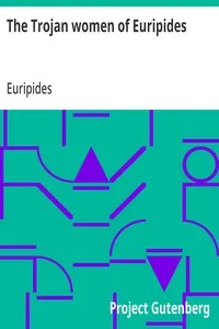 The Trojan women of Euripides — Euripides cover
