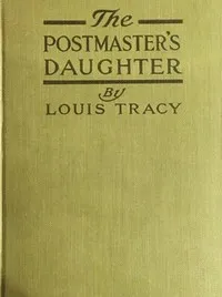 The Postmaster's Daughter — Louis Tracy cover