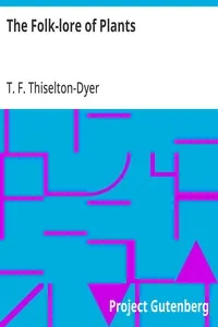 The Folk-lore of Plants — T. F. (Thomas Firminger) Thiselton-Dyer cover