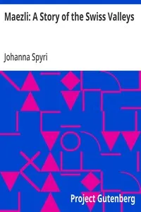 Maezli: A Story of the Swiss Valleys — Johanna Spyri cover