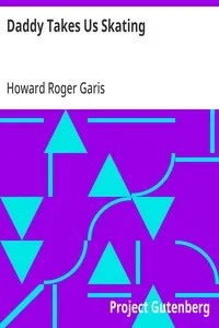 Daddy Takes Us Skating — Howard Roger Garis cover