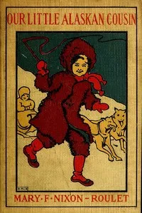 Kalitan, Our Little Alaskan Cousin — Mary F. Nixon-Roulet cover