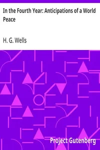 In the Fourth Year: Anticipations of a World Peace — H. G. (Herbert George) Wells cover