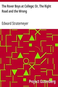 The Rover Boys at College; Or, The Right Road and the Wrong — Edward Stratemeyer cover