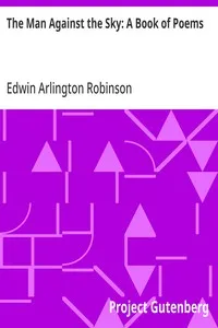 The Man Against the Sky: A Book of Poems — Edwin Arlington Robinson cover