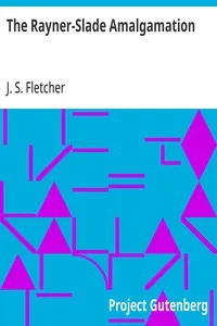 The Rayner-Slade Amalgamation — J. S. (Joseph Smith) Fletcher cover