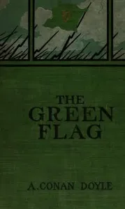 The Green Flag, and Other Stories of War and Sport — Arthur Conan Doyle cover