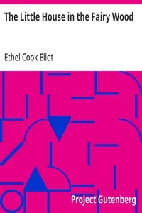 The Little House in the Fairy Wood — Ethel Cook Eliot cover