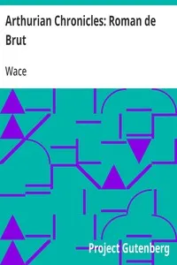 Arthurian Chronicles: Roman de Brut — Wace cover