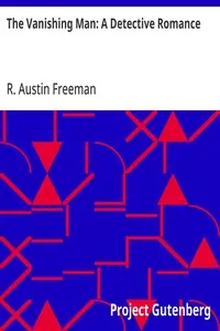 The Vanishing Man: A Detective Romance — R. Austin (Richard Austin) Freeman cover