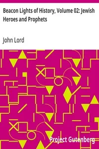 Beacon Lights of History, Volume 02: Jewish Heroes and Prophets — John Lord cover