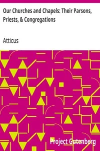 Our Churches and Chapels: Their Parsons, Priests, & Congregations: Being a Critical and Historical Account of Every Place of Worship in Preston — Atticus cover