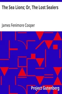 The Sea Lions; Or, The Lost Sealers — James Fenimore Cooper cover