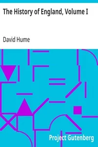 The History of England, Volume I: From the Invasion of Julius Caesar to the Revolution in 1688 — David Hume cover