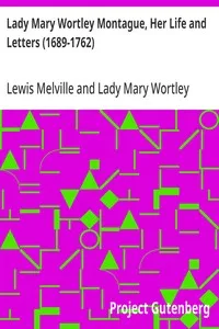 Lady Mary Wortley Montague, Her Life and Letters (1689-1762) — Lewis Melville cover