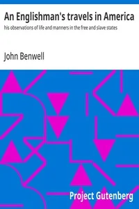 An Englishman's travels in America : $b his observations of life and manners in the free and slave states — John Benwell cover