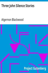 Three John Silence Stories — Algernon Blackwood cover