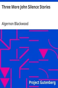 Three More John Silence Stories — Algernon Blackwood cover