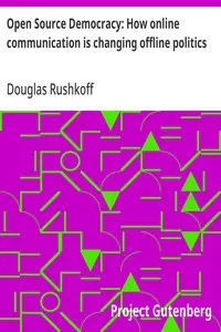Open Source Democracy: How online communication is changing offline politics — Douglas Rushkoff cover