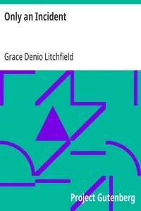 Only an Incident — Grace Denio Litchfield cover