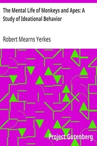 The Mental Life of Monkeys and Apes: A Study of Ideational Behavior — Robert Mearns Yerkes cover