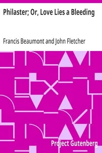Philaster; Or, Love Lies a Bleeding — John Fletcher cover