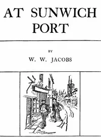 At Sunwich Port, Part 2.: Contents: Chapters 6-10 — W. W. (William Wymark) Jacobs cover