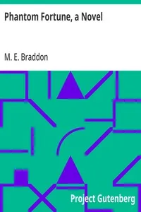 Phantom Fortune, a Novel — M. E. (Mary Elizabeth) Braddon cover