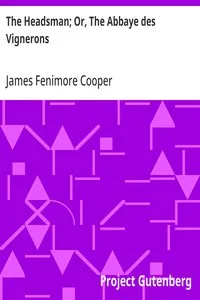 The Headsman; Or, The Abbaye des Vignerons — James Fenimore Cooper cover