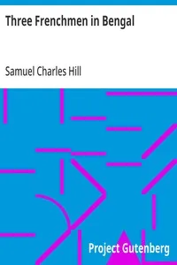 Three Frenchmen in Bengal: The Commercial Ruin of the French Settlements in 1757 — Samuel Charles Hill cover