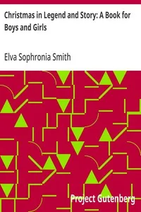 Christmas in Legend and Story: A Book for Boys and Girls — Elva Sophronia Smith cover
