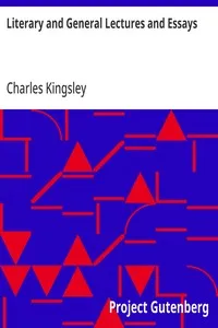 Literary and General Lectures and Essays — Charles Kingsley cover
