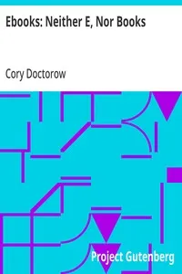 Ebooks: Neither E, Nor Books: Paper for the O'Reilly Emerging Technologies Conference, 2004 — Cory Doctorow cover