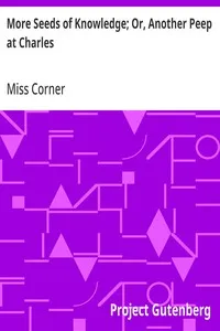 More Seeds of Knowledge; Or, Another Peep at Charles — Miss (Julia) Corner cover