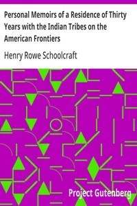 Personal Memoirs of a Residence of Thirty Years with the Indian Tribes on the American Frontiers — Henry Rowe Schoolcraft cover