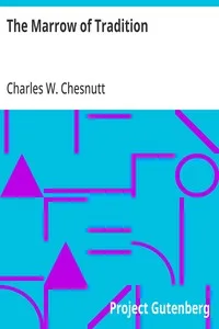The Marrow of Tradition — Charles W. (Charles Waddell) Chesnutt cover