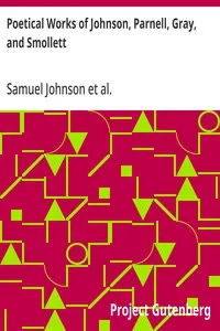 Poetical Works of Johnson, Parnell, Gray, and Smollett: With Memoirs, Critical Dissertations, and Explanatory Notes — Samuel Johnson cover