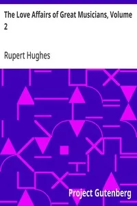 The Love Affairs of Great Musicians, Volume 2 — Rupert Hughes cover