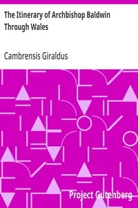 The Itinerary of Archbishop Baldwin Through Wales — Cambrensis Giraldus cover