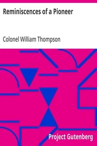Reminiscences of a Pioneer — William, Colonel Thompson cover