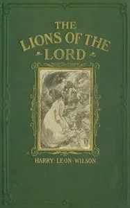 The Lions of the Lord: A Tale of the Old West — Harry Leon Wilson cover