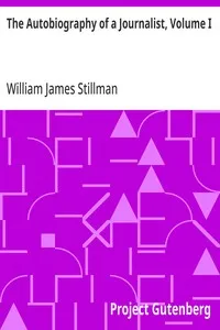 The Autobiography of a Journalist, Volume I — William James Stillman cover