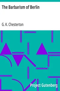 The Barbarism of Berlin — G. K. (Gilbert Keith) Chesterton cover